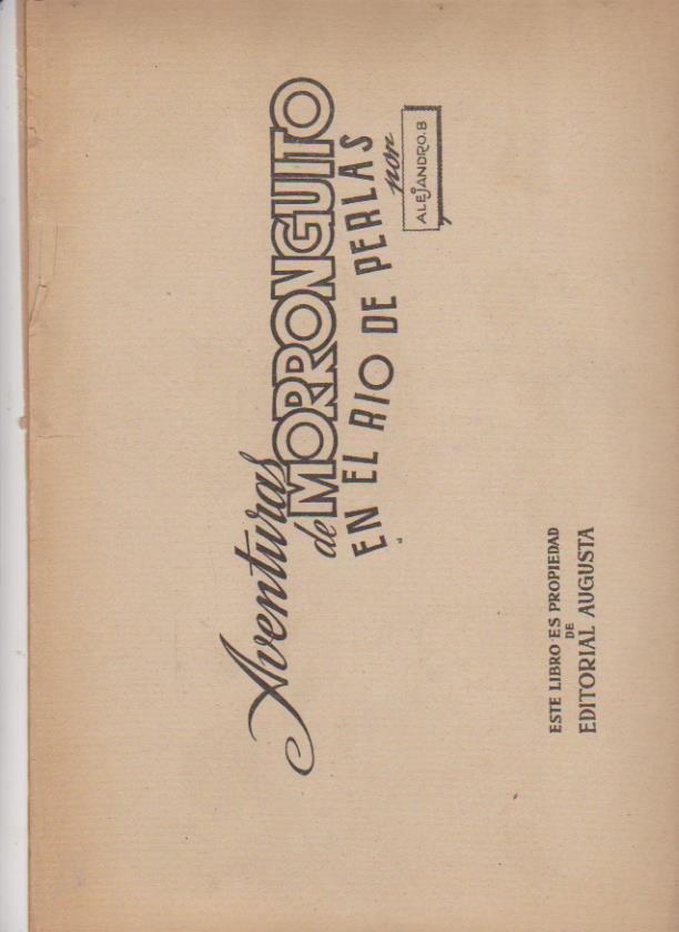 Aventuras de Morronguito en el Río de Perlas. Editorial Augusta 1945. Contiene las dos hojas de recortables