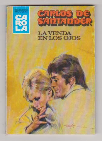 Carola nº 828. La venda en los ojos por Carlos de Santander. Bruguera 1982