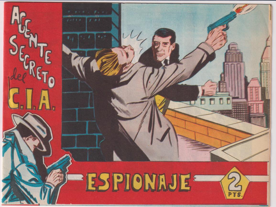 Agente Secreto del C.I.A. Espionaje. Editorial Bernabéu? 1965