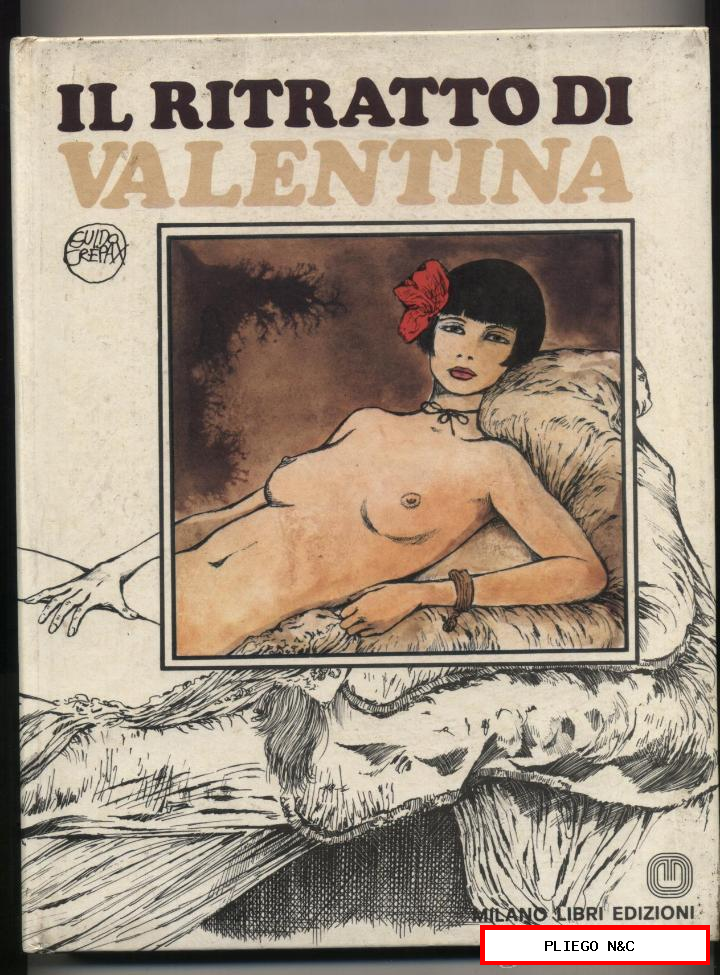 Il Ritratto di Valentina. Guido Crepax. Tapas duras. 175 páginas. Milano Edizioni 1979