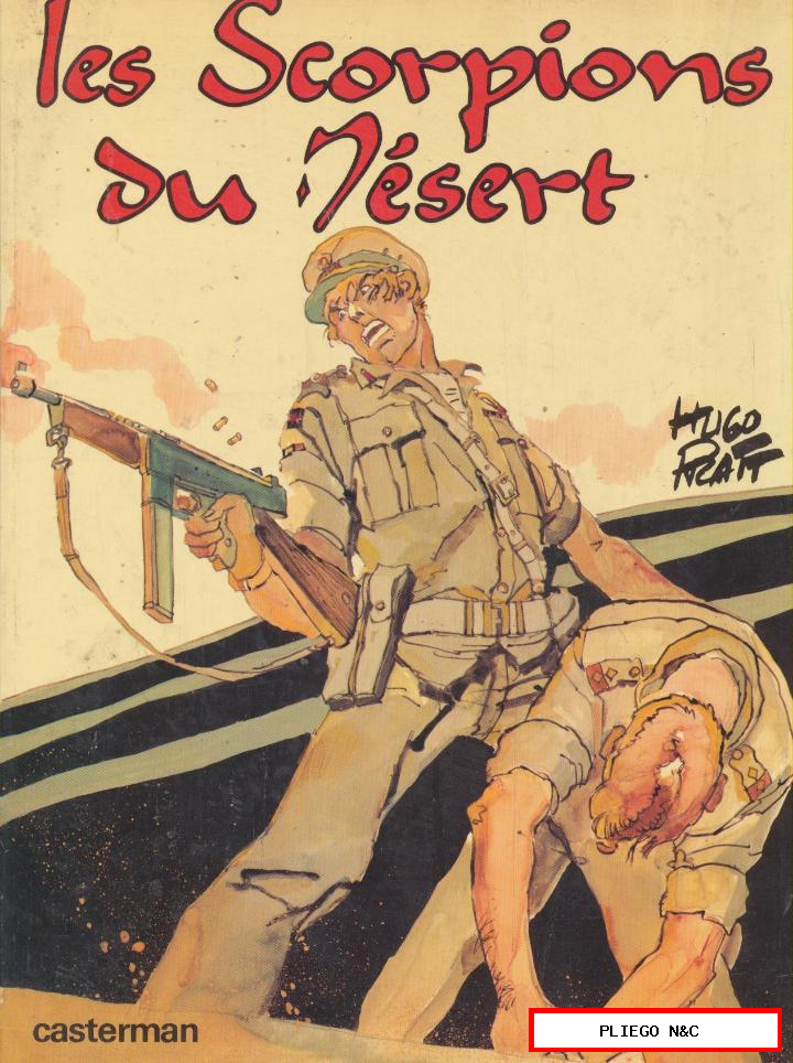 Les Scorpions du Désert. Hugo Pratt (112 páginas) Casterman 1977. Edición Francesa