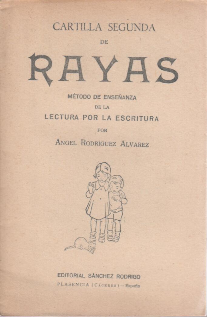 Cartilla segunda de Rayas. Ángel Rodríguez Álvarez. Editorial Sánchez Rodrigo, Plasencia