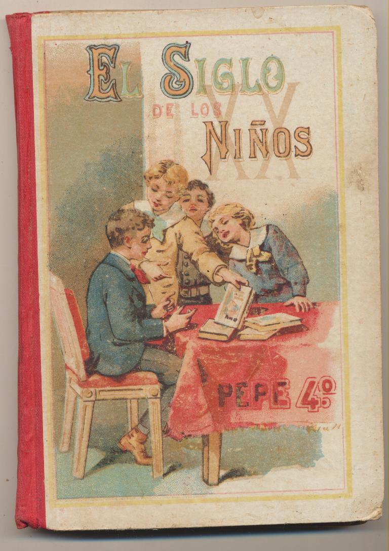 El Libro de los Niños. Pepe 4º. Madrid 1922. MUY DIFÍCIL ASÍ