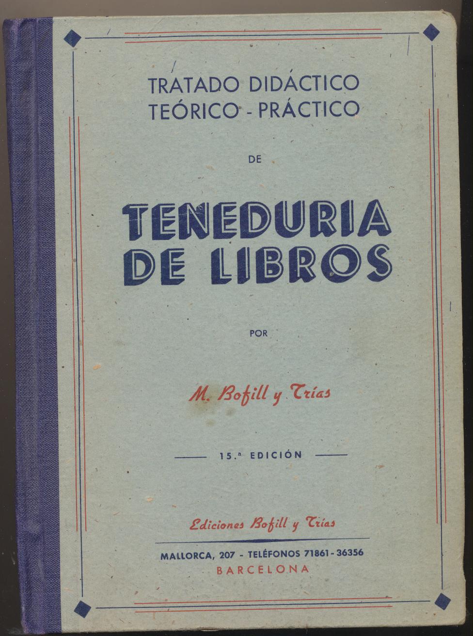 Tratado Didáctico Teórico-Práctico de Teedurías de Libros. M. Bofill y Trías 1948