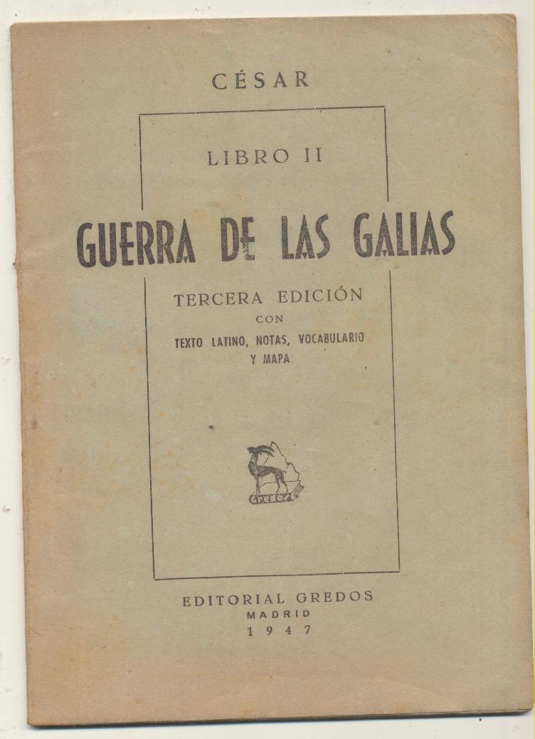 Cesar. Guerra de las Galias. Libro II. Texto latino, Notas, Vocabulario y mapa. Editorial Gredos 1947