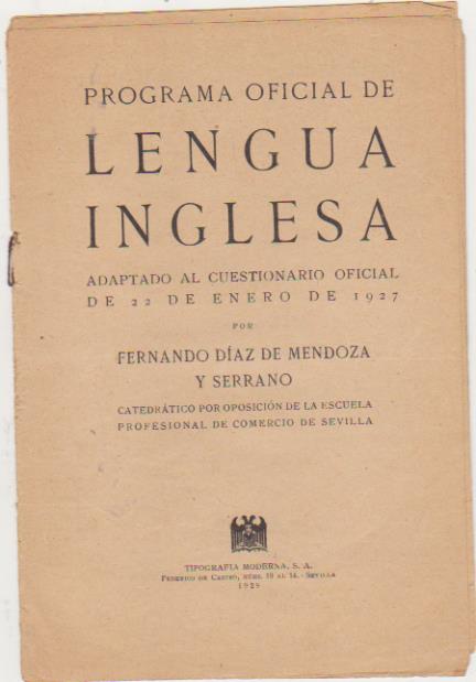 Programa Oficial de Lengua Inglesa, Adaptado al cuestionario Oficial de 22 de Enero de 1927. Sevilla 1929. 21x14, 6. 16 páginas