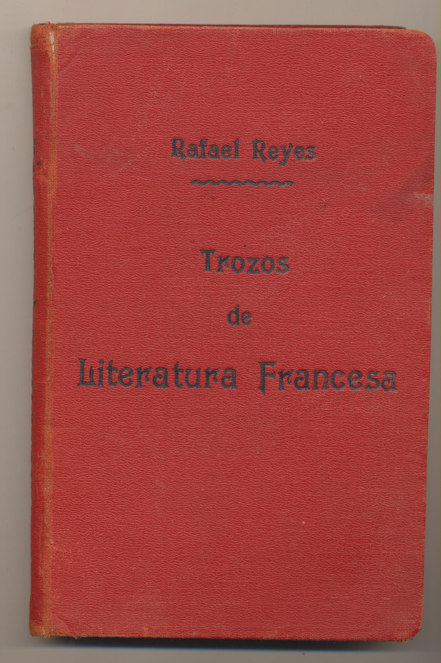 Rafael Reyes. Trozos de Literatura Francesa. Sucesores de Hernando. , Madrid 1906
