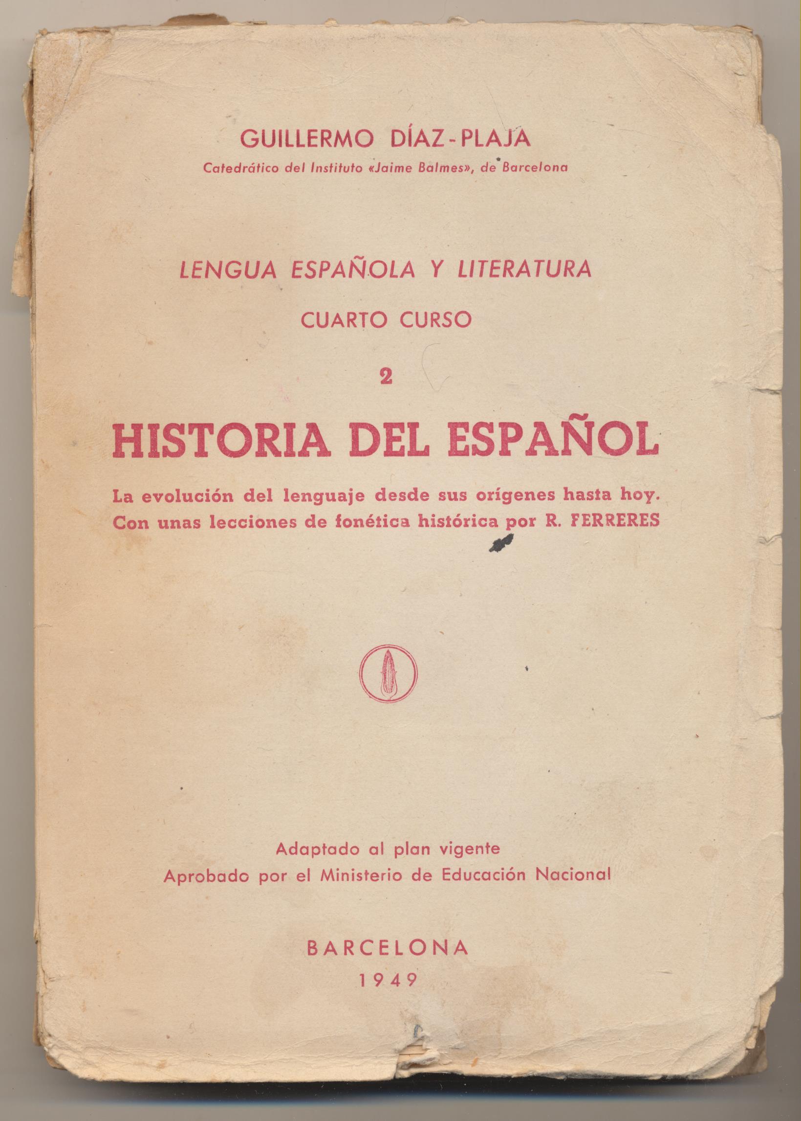 Guillermo Díaz-Plaja. Lengua Española y Literatura Cuarto Curso. Historia del Español 2. Barcelona 1949