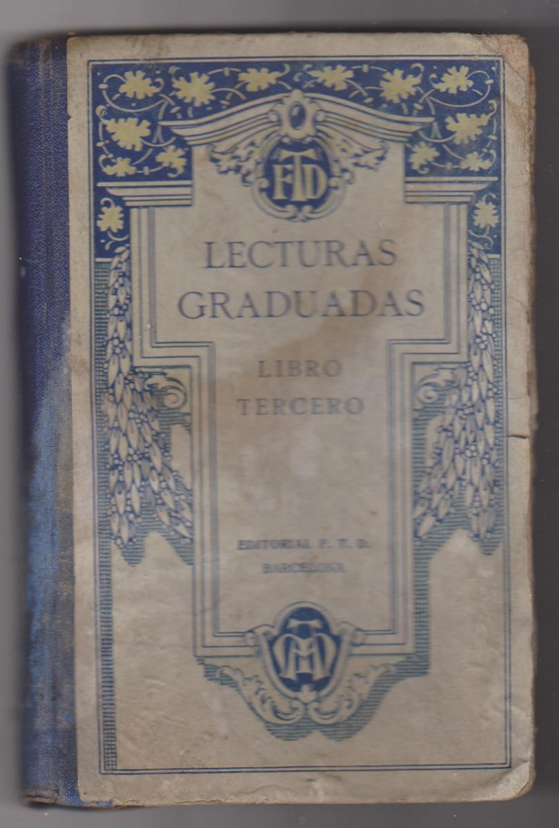 Lecturas Graduadas. Libro Tercero. Editorial F.T.D. Barcelona 1925