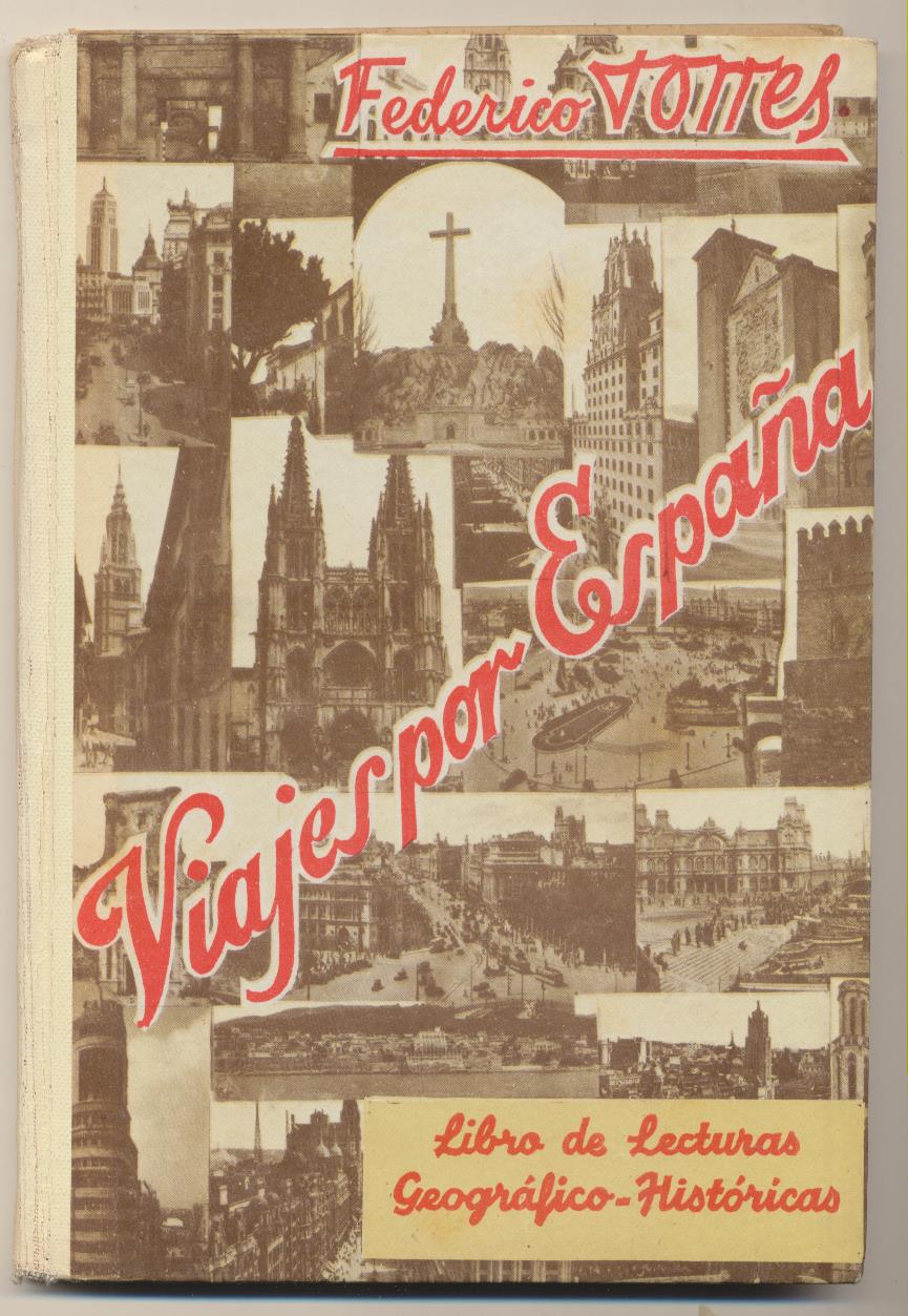 Federico Torres. Viaje por España. Libro de Lecturas Geográfico-Históricas. 1ª Edición B 1962 M. A. Salvatella, Editor. SIN USAR