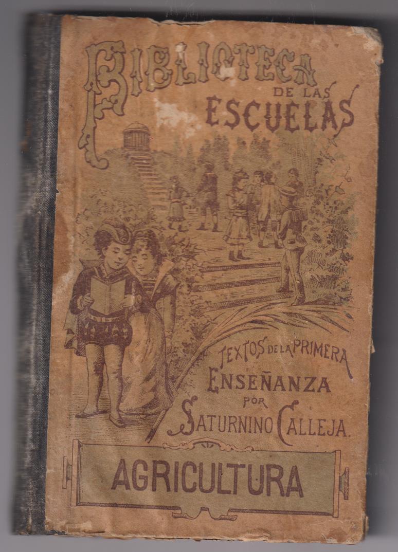 Biblioteca de las Escuelas IX, Agricultura Editorial Saturnino Calleja 1901. MUY ESCASO