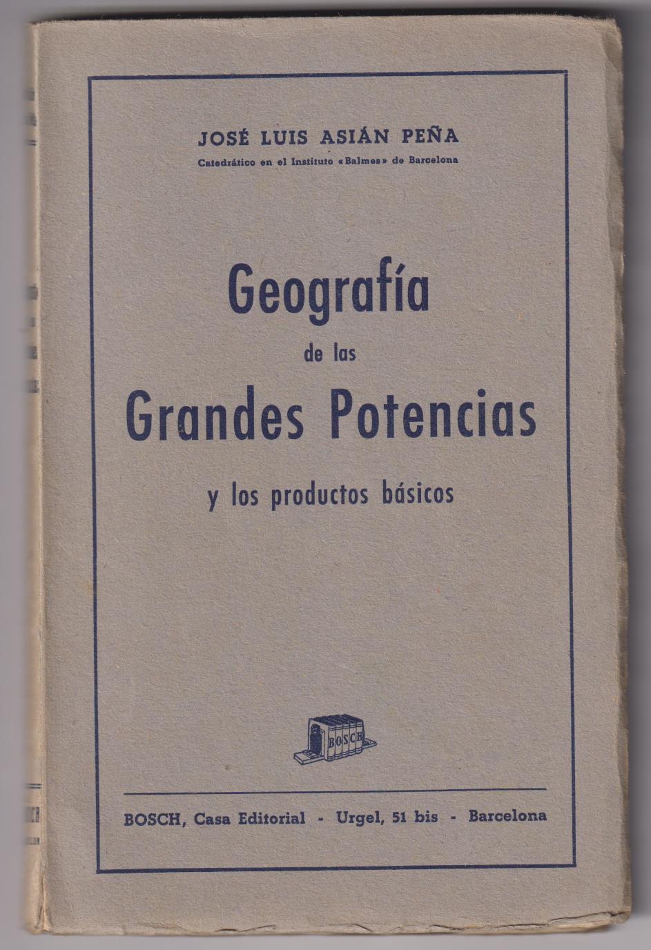 Geografía de Las Grandes Potencias. José Luis Asián Peña. Editorial Bosch 1947