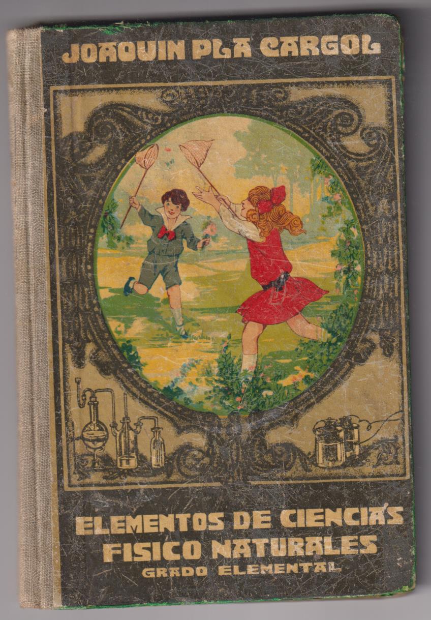 Elementos de Ciencias Físico Naturales. Grado Elemental. Joaquín Pla Cargoln 1930