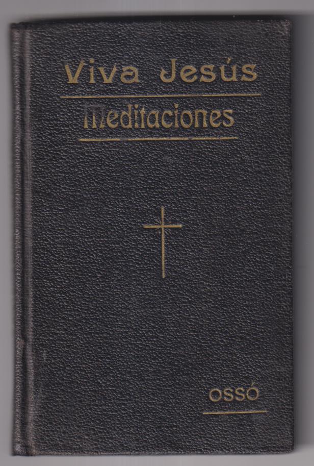 Viva Jesús. Meditaciones por Enrique de Ossó. Barcelona 1902
