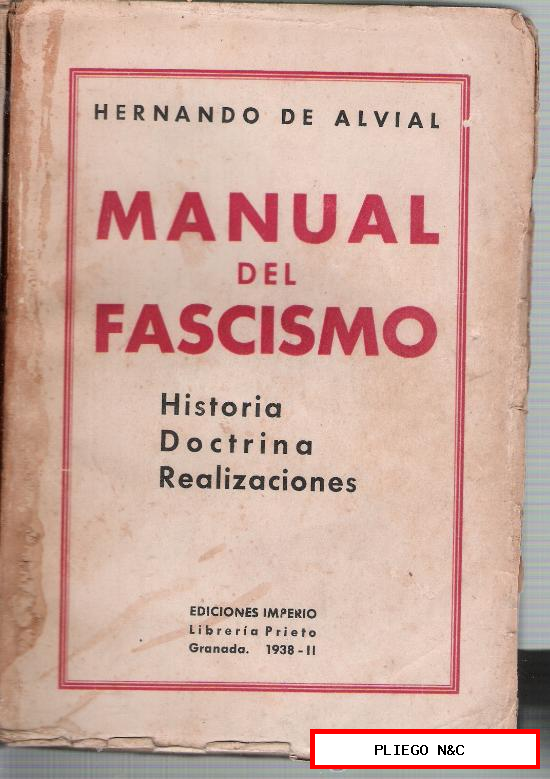 Manual del Fascismo. Hernando de Alvial. Ediciones Imperio-1ª Edición Granada 1938. Con forro
