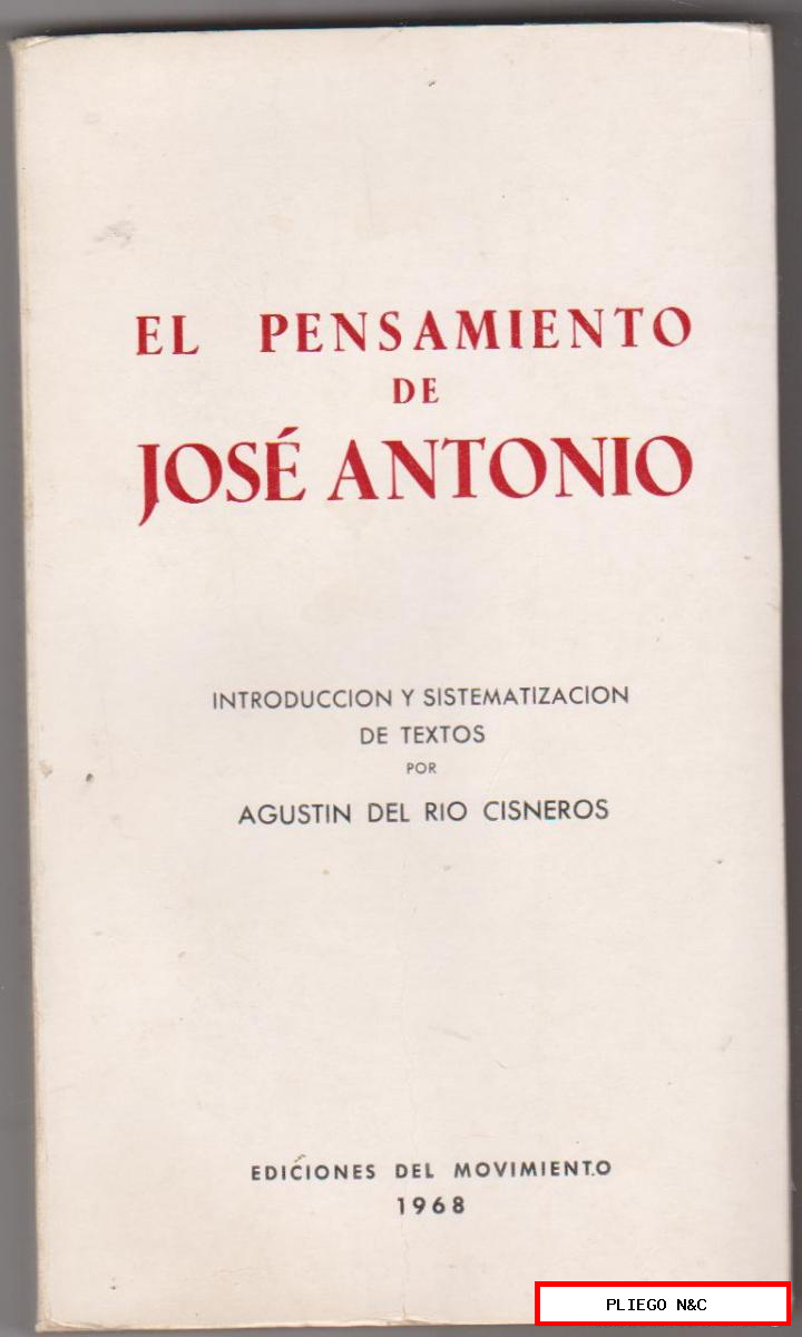 el pensamiento de José Antonio. Agustín del río Cisneros. Ediciones del movimiento 1968. 21x12