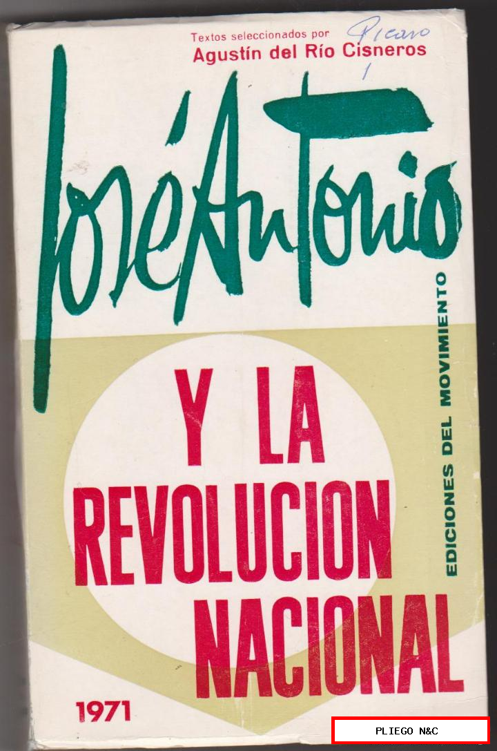 José Antonio y la revolución nacional. Agustín del río Cisneros 1971. 22x13,5