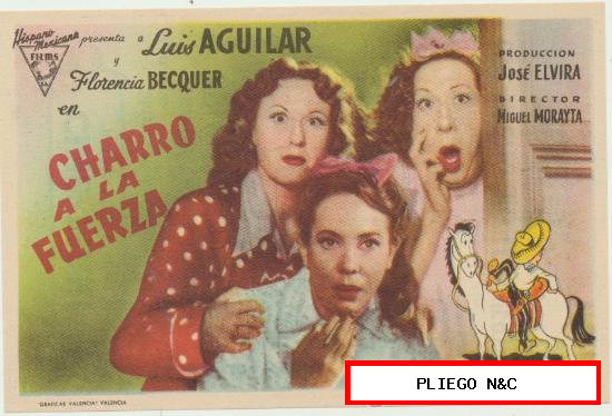 Charro a la fuerza. Sencillo de Hispano Mexicana Films. Cine Mari-León 1949. ¡IMPECABLE!